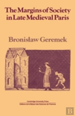 Bertrand.pt - The Margins Of Society In Late Medieval Paris