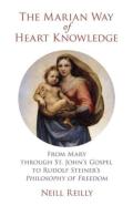 The Marian Way Of Heart Knowledge