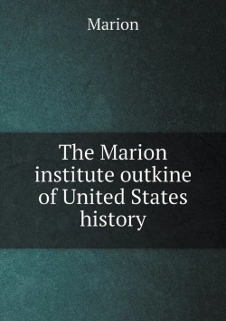 Bertrand.pt - The Marion Institute Outkine Of United States History