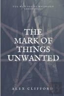 The Mark Of Things Unwanted