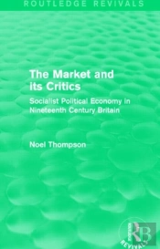 The Market And Its Critics (Routledge Revivals)