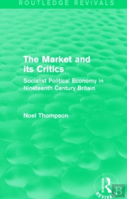 Bertrand.pt - The Market And Its Critics (Routledge Revivals)