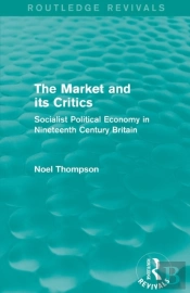 The Market And Its Critics (Routledge Revivals)