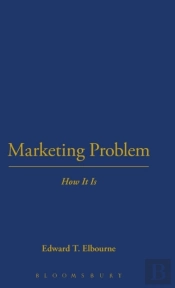 The Marketing Problem: How It Is Being Tackled In The Usa