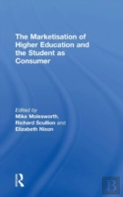 The Marketisation Of Higher Education And The Student As Consumer