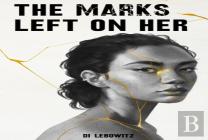 The Marks Left On Her