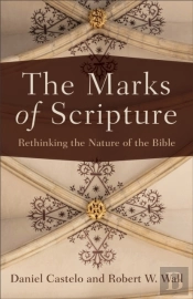 The Marks Of Scripture Â€“ Rethinking The Nature Of The Bible