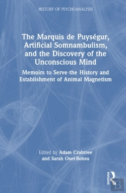 Bertrand.pt - The Marquis De Puysegur, Artificial Somnambulism, And The Discovery Of The Unconscious Mind