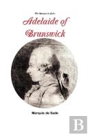 The Marquis De Sade'S Adelaide Of Brunswick