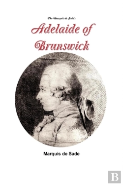 Bertrand.pt - The Marquis De Sade'S Adelaide Of Brunswick