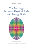 The Marriage Between Physical Body And Energy Body
