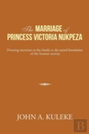 The Marriage Of Princess Victoria Nukpez