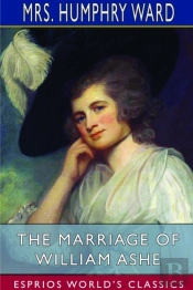 The Marriage Of William Ashe (Esprios Classics)