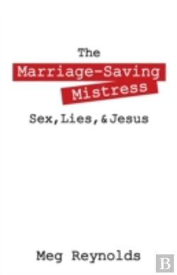 Bertrand.pt - The Marriage-Saving Mistress: Sex, Lies, & Jesus