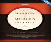 The Marrow Of Modern Divinity