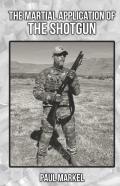 The Martial Application Of The Shotgun