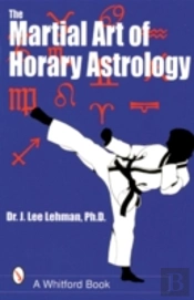 The Martial Art Of Horary Astrology