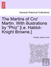 The Martins Of Cro' Martin. With Illustr