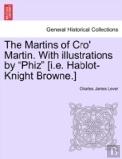 Bertrand.pt - The Martins Of Cro' Martin. With Illustr