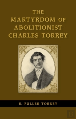 Bertrand.pt - The Martyrdom Of Abolitionist Charles Torrey