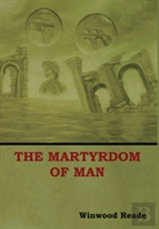 The Martyrdom Of Man