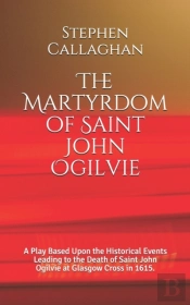 The Martyrdom Of Saint John Ogilvie