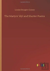 The Martyrs' Idyl And Shorter Poems