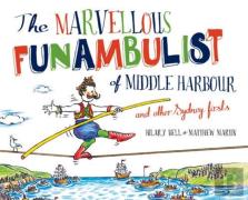 The Marvellous Funambulist Of Middle Harbour And Other Sydney Firsts