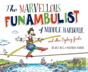 The Marvellous Funambulist Of Middle Harbour And Other Sydney Firsts