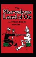 The Marvelous Land Of Oz Annotated