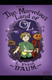 The Marvelous Land Of Oz Illustrated