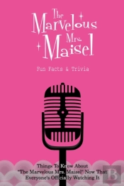 The Marvelous Mrs. Maisel Fun Facts & Trivia
