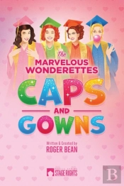 The Marvelous Wonderettes: Caps   Gowns