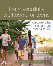 The Masculinity Workbook For Teens