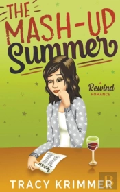 The Mash-Up Summer: A Rewind Romance