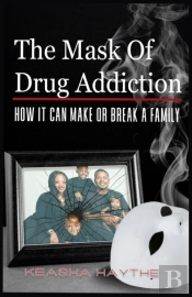 The Mask Of Drug Addiction : How It Can