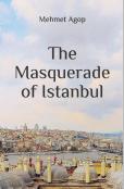 The Masquerade Of Istanbul