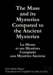 The Mass And Its Mysteries Compared To The Ancient Mysteries