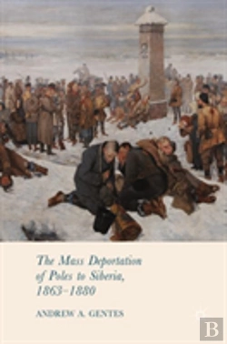 Bertrand.pt - The Mass Deportation Of Poles To Siberia, 1863-1880