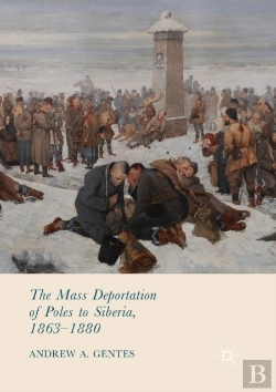 Bertrand.pt - The Mass Deportation Of Poles To Siberia, 1863-1880
