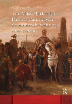 Bertrand.pt - The Mass Market For History Paintings In Seventeenth-Century Amsterdam
