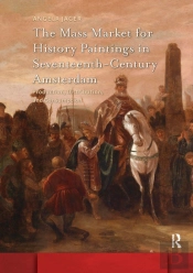 The Mass Market For History Paintings In Seventeenth-Century Amsterdam