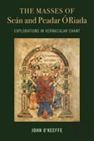 The Mass Settings Of Sean And Peadar O Riada: Explorations In Vernacular Chant