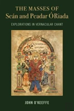 Bertrand.pt - The Mass Settings Of Sean And Peadar O Riada: Explorations In Vernacular Chant