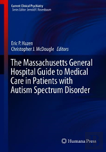 The Massachusetts General Hospital Guide To Medical Care In Patients With Autism Spectrum Disorder