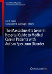 The Massachusetts General Hospital Guide To Medical Care In Patients With Autism Spectrum Disorder