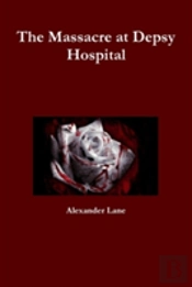 The Massacre At Depsy Hospital