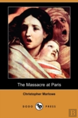 Bertrand.pt - The Massacre At Paris (Dodo Press)