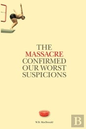 The Massacre Confirmed Our Worst Suspicions