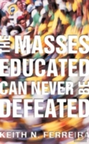 The Masses Educated Can Never Be Defeated